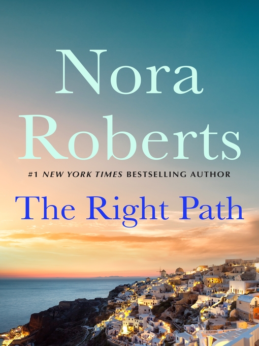 Title details for The Right Path by Nora Roberts - Wait list